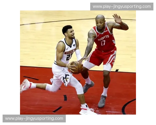 航天城之巅的较量：火箭队与掘金的恩怨情仇